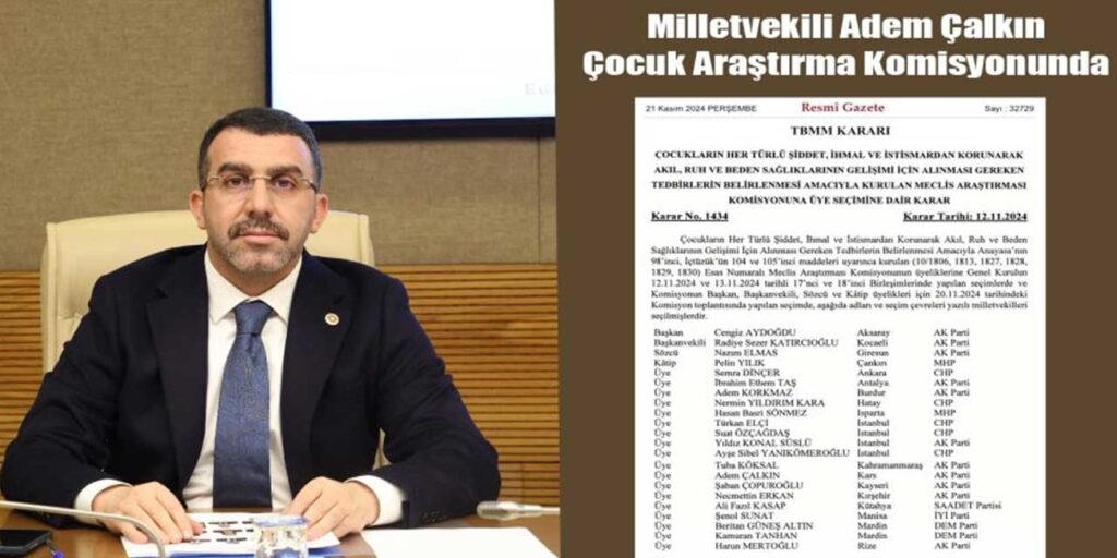 Kars Milletvekili Adem Çalkın, Çocuk Araştırma Komisyonu’na seçildi